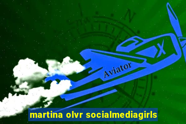 martina olvr socialmediagirls